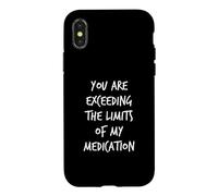 You Are Exceeding The Limits Of My Medication Therapy ADHD Case for iPhone X/XS