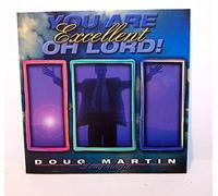 You Are Excellent Oh Lord!