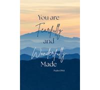 You Are Fearfully and Wonderfully Made