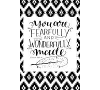 You are Fearfully and Wonderfully Made: Journal