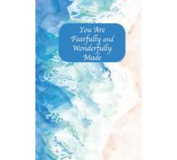 You Are Fearfully and Wonderfully Made: Psalm 139:14, Christian Journal-Ocean Watercolor 6x9 Lined Notebook: 100 College-Ruled Pages with Seashell ... Girls, Teens & Anyone Who Loves the Sea
