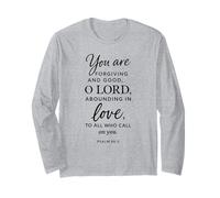 You are Forgiving and Good O Lord Psalm 86:5 Scripture Bible Long Sleeve T-Shirt
