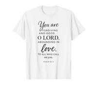 You are Forgiving and Good O Lord Psalm 86:5 Scripture Bible T-Shirt