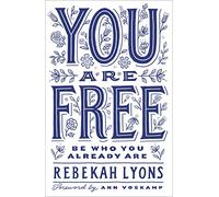 You Are Free: Be Who You Already Are