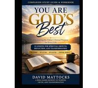 You Are God's Best Companion Workbook: Discovering The Father's Eternal Purpose For Every Life