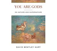 You Are Gods: On Nature and Supernature