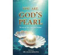 You Are God's Pearl. The way of love, light, and freedom: 1