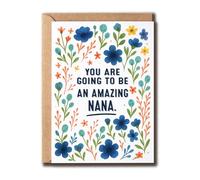 You Are Going To Be An Amazing Nana Card - Floral Pregnant Announcement Card - Nana Greeting - Cute Congrats - Family - Women - Her