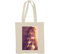 You are Going to Die Anyway Slogan Natural Cotton Tote Bag White