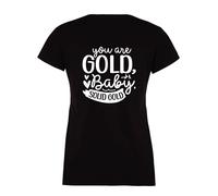 You Are Gold Baby Solid Gold Ladies Black Tshirt 60 SECOND MAKEOVER Black S