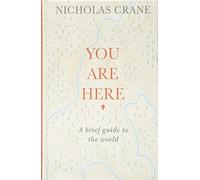 You Are Here: A Brief Guide to the World