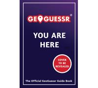 You Are Here : A Geoguessr Guide Book