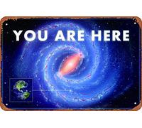 You Are Here Earth In Space Milky Way Galaxy Universe Funny Classic Solar System Science Kids Map Classroom Chart Pictures Outer Planets Hubble Astronomy Nasa Laminated Wall Metal Tin Signs Room Stuff