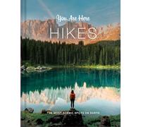 You Are Here: Hikes: The Most Scenic Spots on Earth