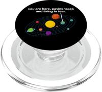 You Are Here Paying Taxes And Living In Fear Funny Milky Way PopSockets PopGrip for MagSafe