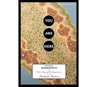 You Are Here: Personal Geographies and Other Maps of the Imagination