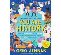 You Are History: From the Alarm Clock to the Toilet, the Amazing History of the Things You Use Every Day