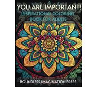 You Are Important!: Inspirational Coloring Book for Adults