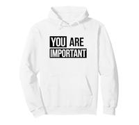 You Are Important Motivational Quote Pullover Hoodie