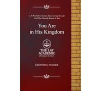 You Are in His Kingdom: A 5-week Devotional on Discovering the Life God Has Already Begun in You