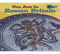 You Are in Roman Britain (You Are in) (You Are There!)