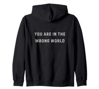 You Are In The Wrong World Glitch Reality Aesthetic Zip Hoodie