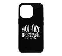 You Are Incredible Love Quote Positive Motivation Case for iPhone 13 Pro