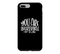 You Are Incredible Love Quote Positive Motivation Case for iPhone 7 Plus/8 Plus