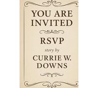 YOU ARE INVITED: RSVP