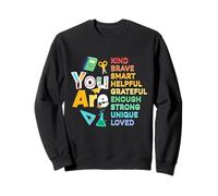 You Are Kind Brave Smart Helpful Back To School Positive Sweatshirt