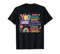 You are Kind Brave Smart Strong Unique Loved Affirmation T-Shirt