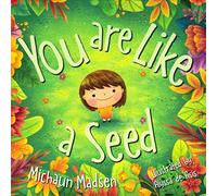You Are Like a Seed
