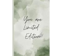 You Are Limited Edition: A Journal for your Thoughts, Dreams & Beautiful Chaos