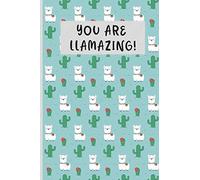 You Are Llamazing!: Cute Llama Lined Journal/Alpaca Lined Journal | Lined Llama Notebook / Alpaca Notebook | Cute Notebook for Girls Women with Cute Llama Alpaca Cactus 6 x 9 inch |
