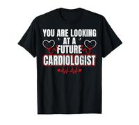 You are Looking at a Future Cardiologist T-Shirt