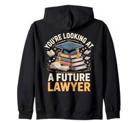 You Are Looking At A Future Lawyer Law Student Zip Hoodie