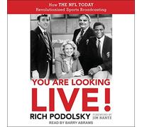 You Are Looking Live!: How the NFL Today Revolutionized Sports Broadcasting