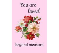 You are loved beyond measure: Ephesians 3:19 Notebook