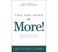 You Are Made for More!: How to Become All You Were Created to Be