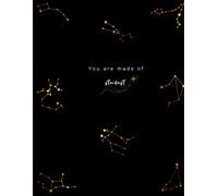 You Are Made of Stardust: Inspirational Journal Notebook for Gratitude, Manifestation, Mindfulness, Self-Reflection and Creative Writing (120 Pages)