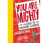 You Are Mighty: A Guide to Changing the World