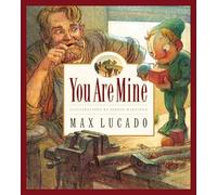 You Are Mine: (Max Lucado's Wemmicks 2)