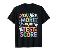 You are More Than Just A Test Score, Test Day Teaching T-Shirt