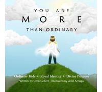 You Are More Than Ordinary: Ordinary Kids . Royal Identity . Divine Purpose