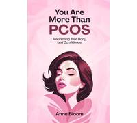 YOU ARE MORE THAN PCOS: RECLAIMING YOUR BODY AND CONFIDENCE