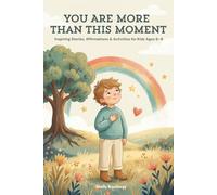 You Are More Than This Moment: Empowering Stories, Affirmations & Activities for Children of Incarcerated Parents - Comfort and Confidence for Kids Ages 6-8 with a Parent in Prison or Jail