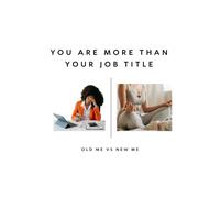 You Are More Than Your Job Title