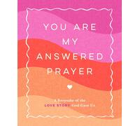 You Are My Answered Prayer: A Keepsake of the Love Story God Gave Us