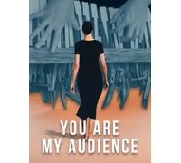 You Are My Audience