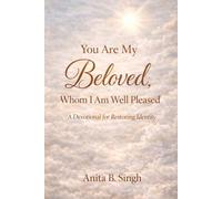 You Are My Beloved Whom I Am Well Pleased: A Devotional for Restoring Identity